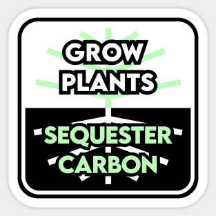 Grow Plants Sequester Carbon Sticker